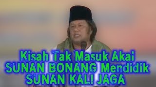 KIsah Tak Masuk Akal SUNAN BONANG Mendidik SUNAN KALI JAGA ! Pengajian Gus Muwafiq