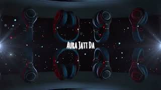 Aura Jatt Da Slowed version - Prince Narula