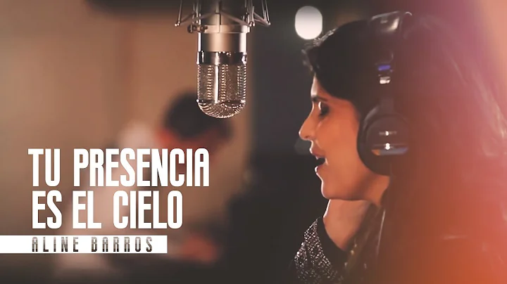 Aline Barros - Tu Presencia Es El Cielo