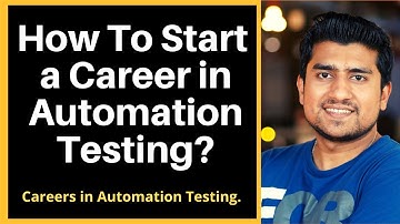 How to start a Career in Automation Testing in 2022 | Careers in Automation Testing