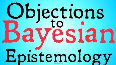 Objections to Bayesian Epistemology