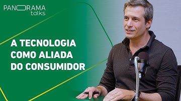 Panorama Talks: A tecnologia como aliada do consumidor