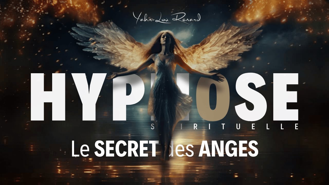 ✨ Le Secret des Anges – Hypnose Spirituelle pour Rencontrer Votre Ange Gardien ✨