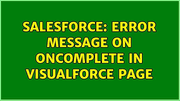 Salesforce: Error message on oncomplete in visualforce page (2 Solutions!!)