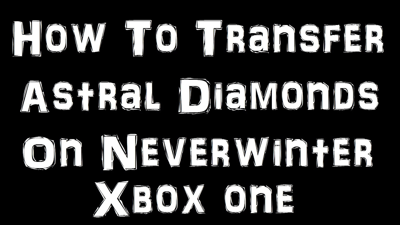 How To Transfer Astral Diamonds Between Characters On Neverwinter Xbox One Gameplay