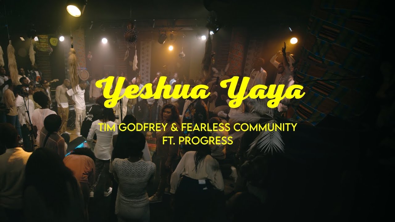 Tim Godfrey  X  Fearless Community ft Progress   Yeshua