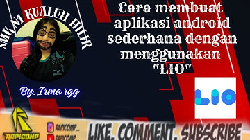 TUTORIAL LENGKAP CARA MEMBUAT APLIKASI ANDROID DARI APLIKASI LIO BY.IRMA RAJA GUK GUK SMKN1 LABURA