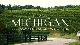 Michigan Travel | Michigan's Secret Wine Trail | Leelanau Peninsula