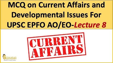 Lecture 8 I Current Affairs and Development Issues MCQ #UPSCEPFO #Civilservices #Haryanacivilservice