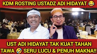 🔴 KDM ROSTING USTADZ ADI HIDAYAT 😂 SERU, LUCU \u0026 PENUH MAKNA‼️ USTAD ADI HIDAYAT TAK KUAT TAHAN TAWA