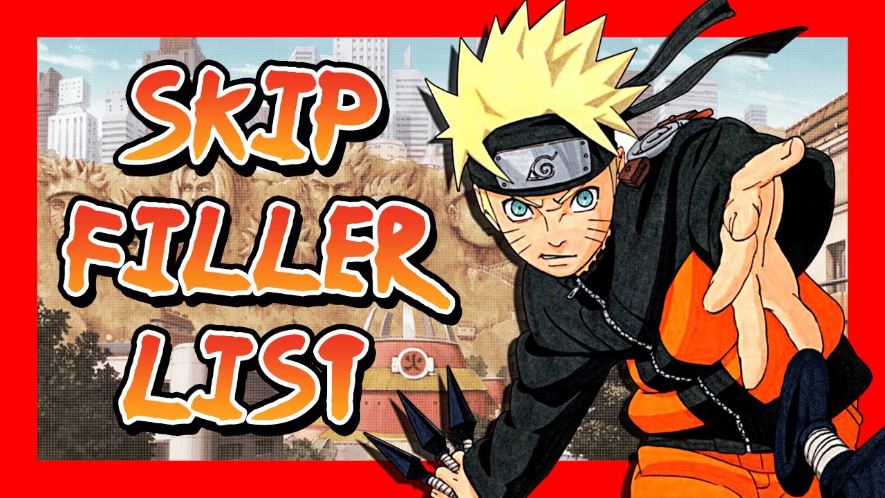 NARUTO SHIPPUDEN Filler List - Filler episodes to skip in Naruto