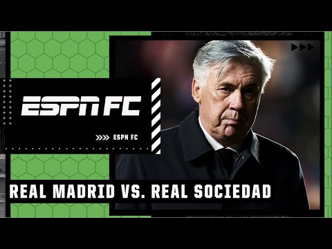 Real Madrid vs. Real Sociedad: Carlo Ancelotti’s juggling act | ESPN FC