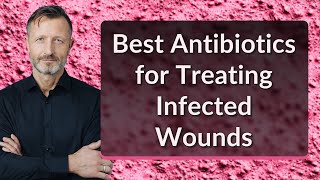 Best Antibiotics for Treating Infected Wounds Antibiotics For Road Rash Infection