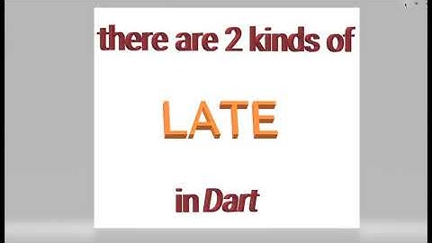 Dart `late` keyword Deep Dive: Why there are 2 Kinds of Late in Dart