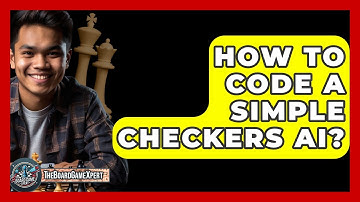 How To Code A Simple Checkers AI? - The Board Game Xpert
