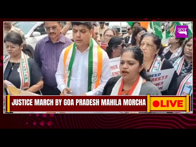 Justice March by Goa Pradesh Mahila Morcha  | 28/03/2026 |🔴GNH_ LIVE