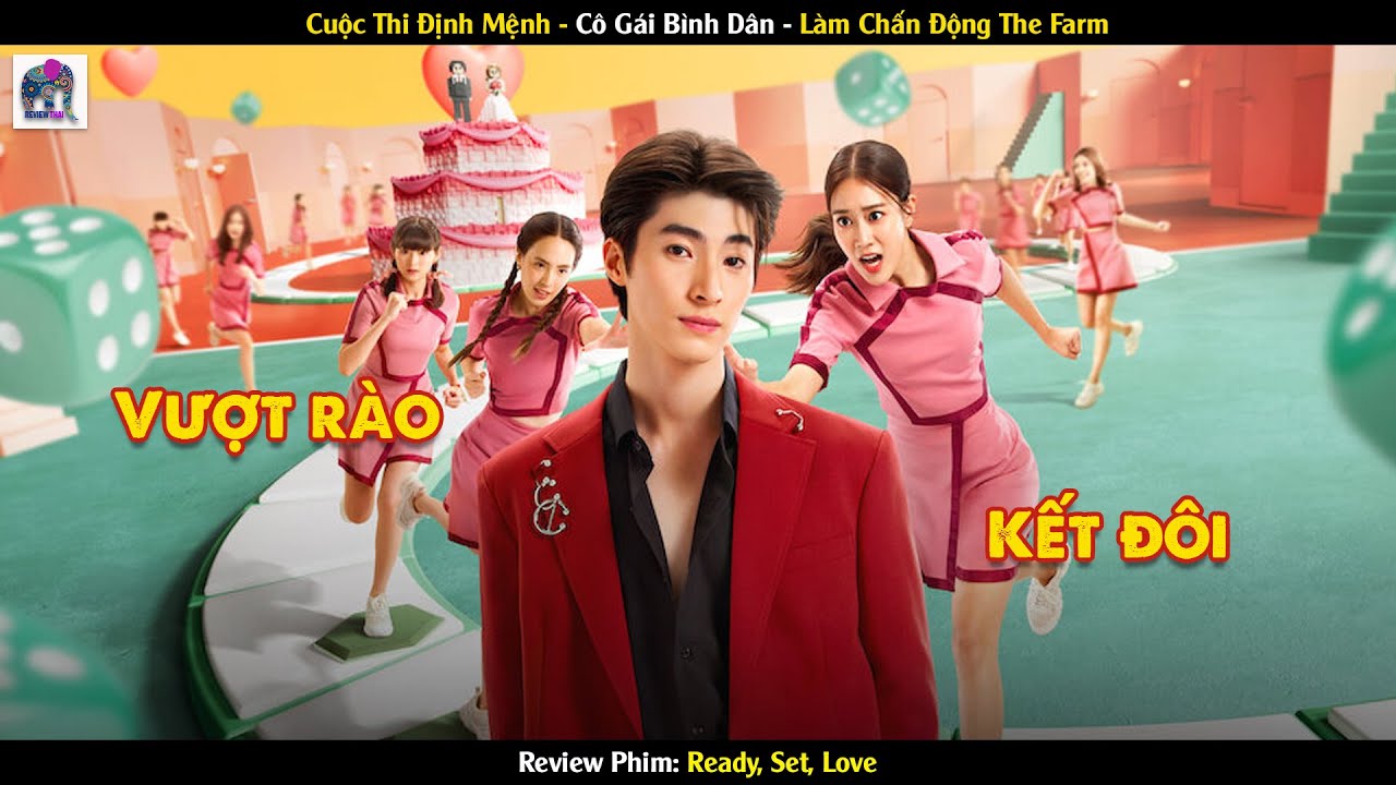 Review Phim Thái Lan Trúng Số Lấy Chồng Soái Ca Chuyện Chỉ Có Trong Ready, Set, Love