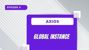 Axios  - Global Instance