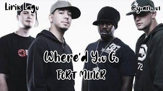 Where'd You Go - FORT MINOR | Lirik Lagu