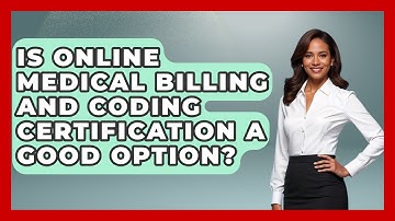 Is Online Medical Billing And Coding Certification A Good Option? - Learn As An Adult