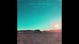 Don't Doubt Me - JAVEY x @gadaboutmusic (Official Audio)