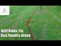 Golf Rules Tip:  Red Penalty Areas