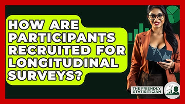 How Are Participants Recruited For Longitudinal Surveys? - The Friendly Statistician