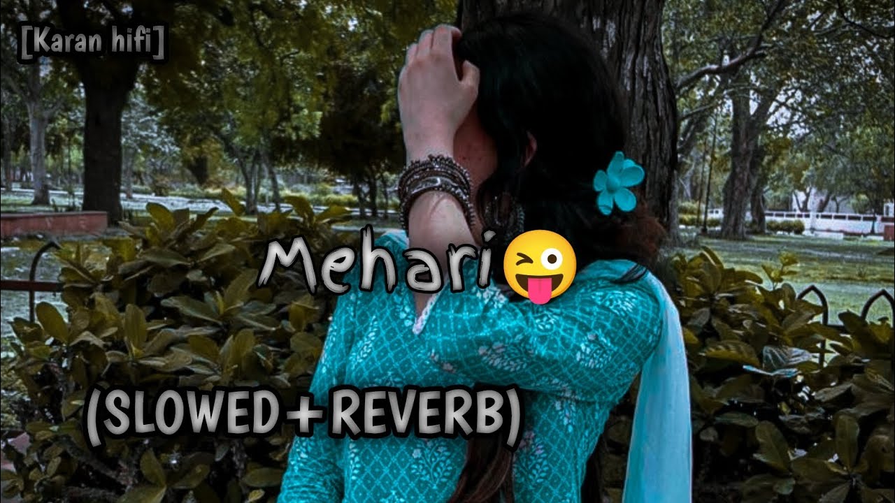 Mehari | Samar Singh_Shilpi raj | Slowed+Reverb |