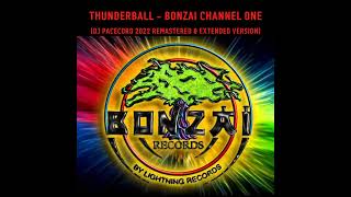 Thunderball - Bonzai Channel One (DJ Pacecord 2022 Remastered & Extended Version)