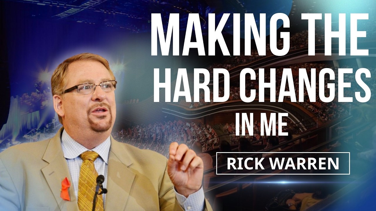 MAKING THE HARD CHANGES IN ME | RICK WARREN DAILY HOPE