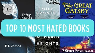 TOP 10 MOST HATED BOOKS