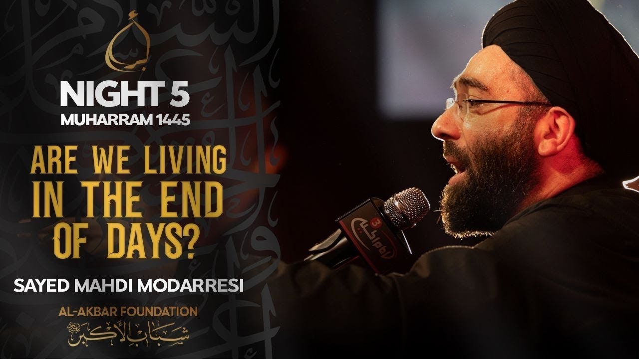 ‘Wahdatul Wujood’ and Other Signs of the End of Days - Muharram Night 5