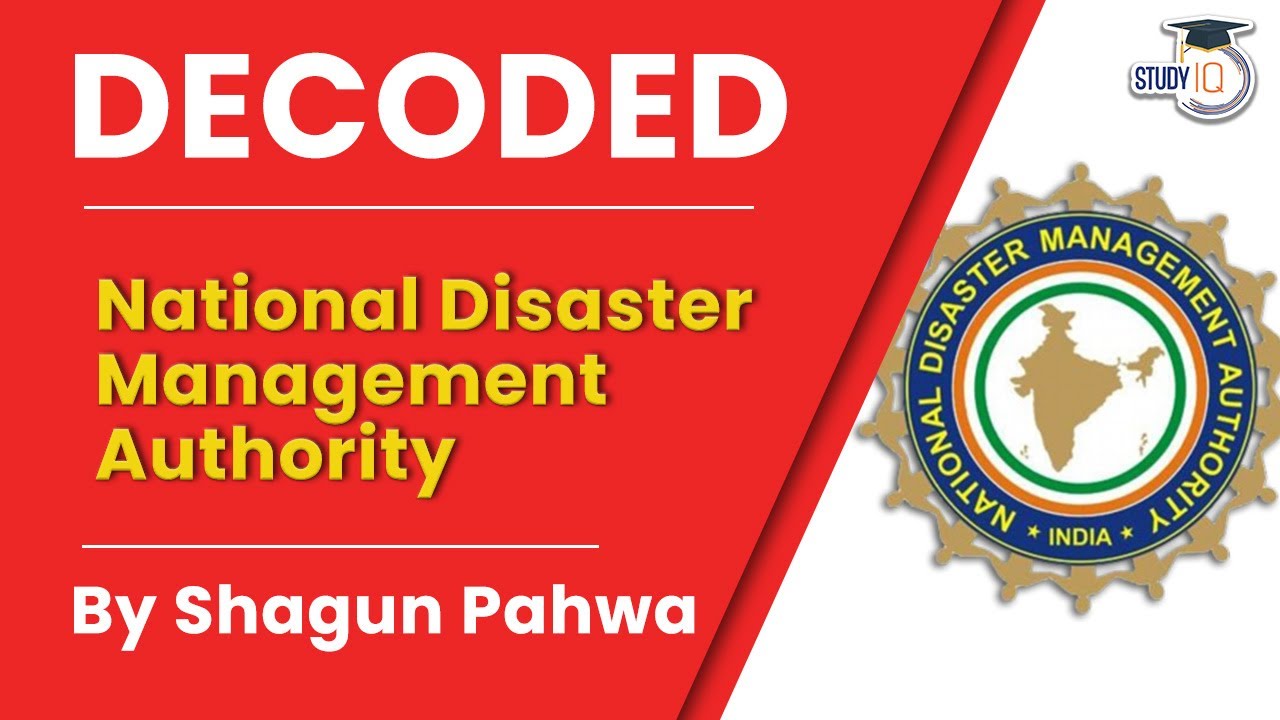 National Disaster Management Authority Decoded By Shagun Pahwa National Disaster Management Authority Decoded By Shagun Pahwa