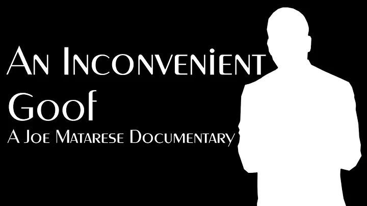 An Inconvenient Goof | A Joe Matarese Documentary