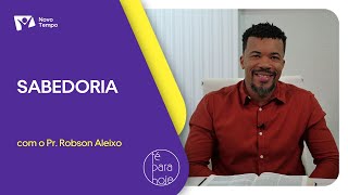 Sabedoria | Pr. Robson Aleixo