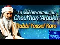 Lauteur immortel du choulhan aroukh  rabbi yossef karo 