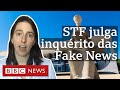 O que esperar do julgamento do STF sobre inquérito das fake news
