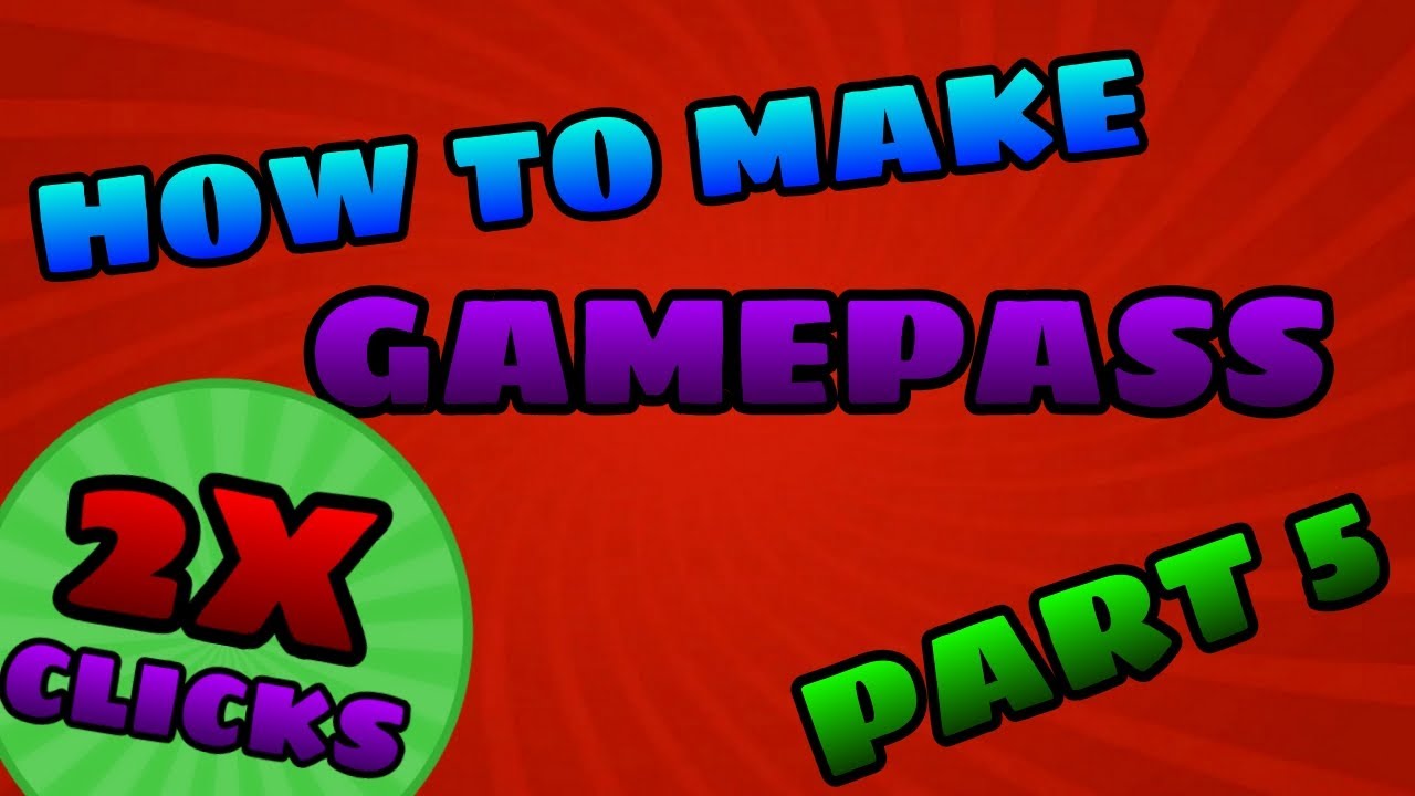 how-to-make-clicker-simulator-on-roblox-2023-part-5-adding-2x-clicks-gamepass-youtube