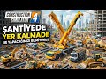 ŞANTİYEDE YER KALMADI