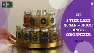 DIY 2 Tier Lazy Susan -  Spice Rack Organizer - tutorial