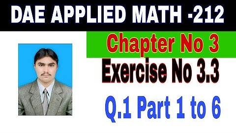 DAE Math 212|| 2nd year || Applied Mathematics- 212||Chapter 3 ||Exercise 3.3|| Question 1 Part 1