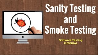 Smoke and Sanity Testing: Software Testing Tutorial