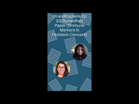 StrandExplains Sumedha's Paper - Immune Markers in Pediatric Cancers (Ep 23)