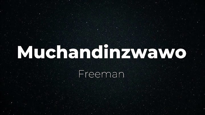 Freeman -  Muchandinzwawo (Lyrics)
