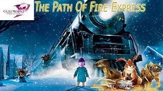 Guild Wars 2 The Path Of Fire Express! Hype Train!