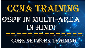 CCNA Training Practical 8 : Open Shortest Path First with Multi Area (OSPF)in HINDI
