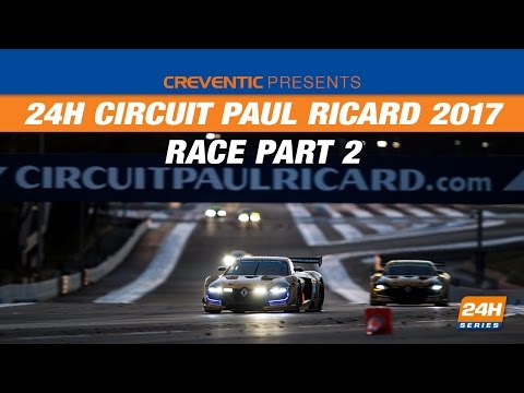 Hankook 24H CIRCUIT PAUL RICARD 2017 - Race Part 2