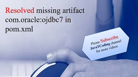 Resolved missing artifact com.oracle:ojdbc7 | Add Oracle JDBC driver in your maven local repository