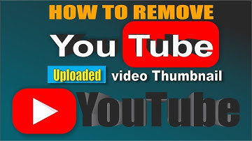 How To Remove YouTube Uploaded Video Thumbnail | Upload video sa thumbnail delete kerne ka tareka.