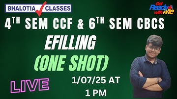 4TH SEM CCF & 6TH SEM CBCS | E-FILLING | ONE SHOT | BY GANESH SIR | BCOM | CU